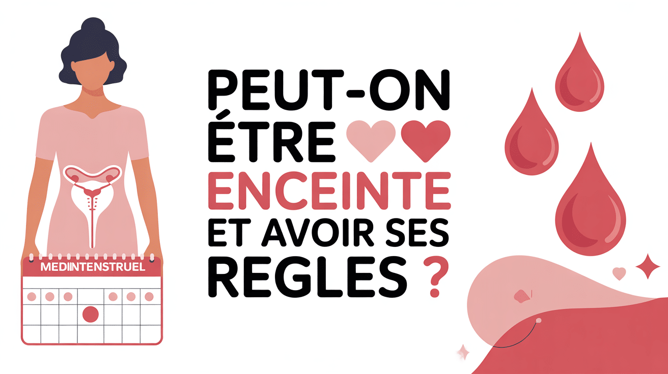 Peut on avoir ses regles et etre enceinte silhouette feminine calendrier